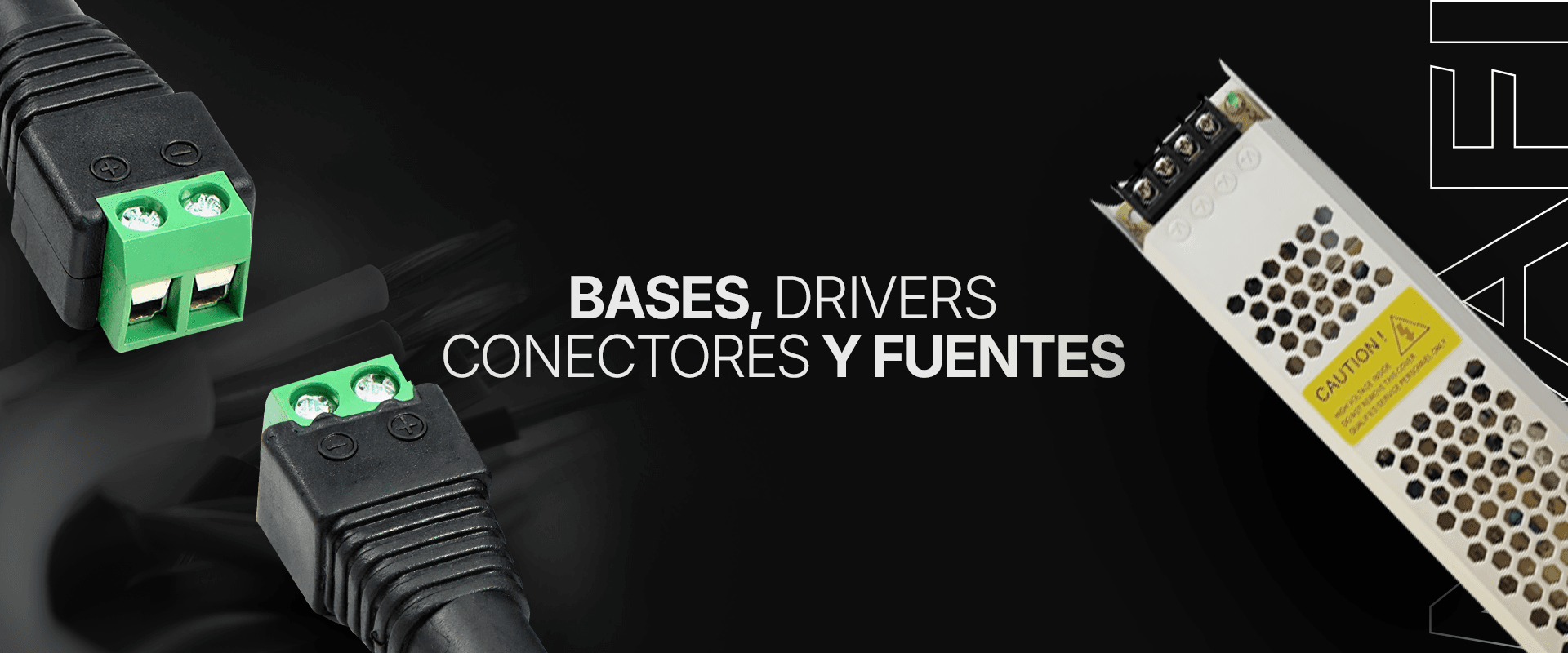 Bases, Drivers, Conectores y Fuentes